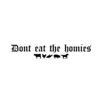 Dont Eat The Homies